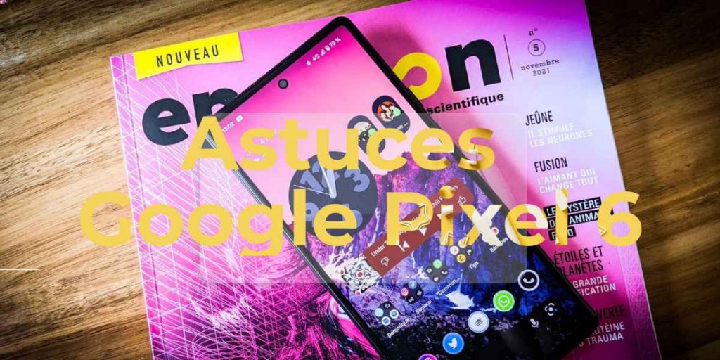 Afficher jusqu’à 25 icônes sur l’écran du Pixel 6