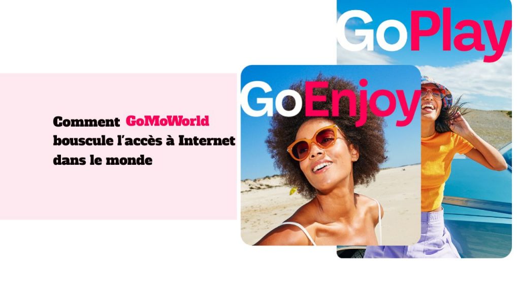 Comment GoMoWorld bouscule l’accès à Internet dans le monde